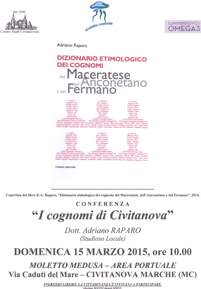 Conferenza su I cognomi di Civitanova del dott. Adriano Raparo - Domenica 15 marzo 2015 alle ore 10.00 presso il Moletto Medusa - Area Portuale di CIvitanova Marche