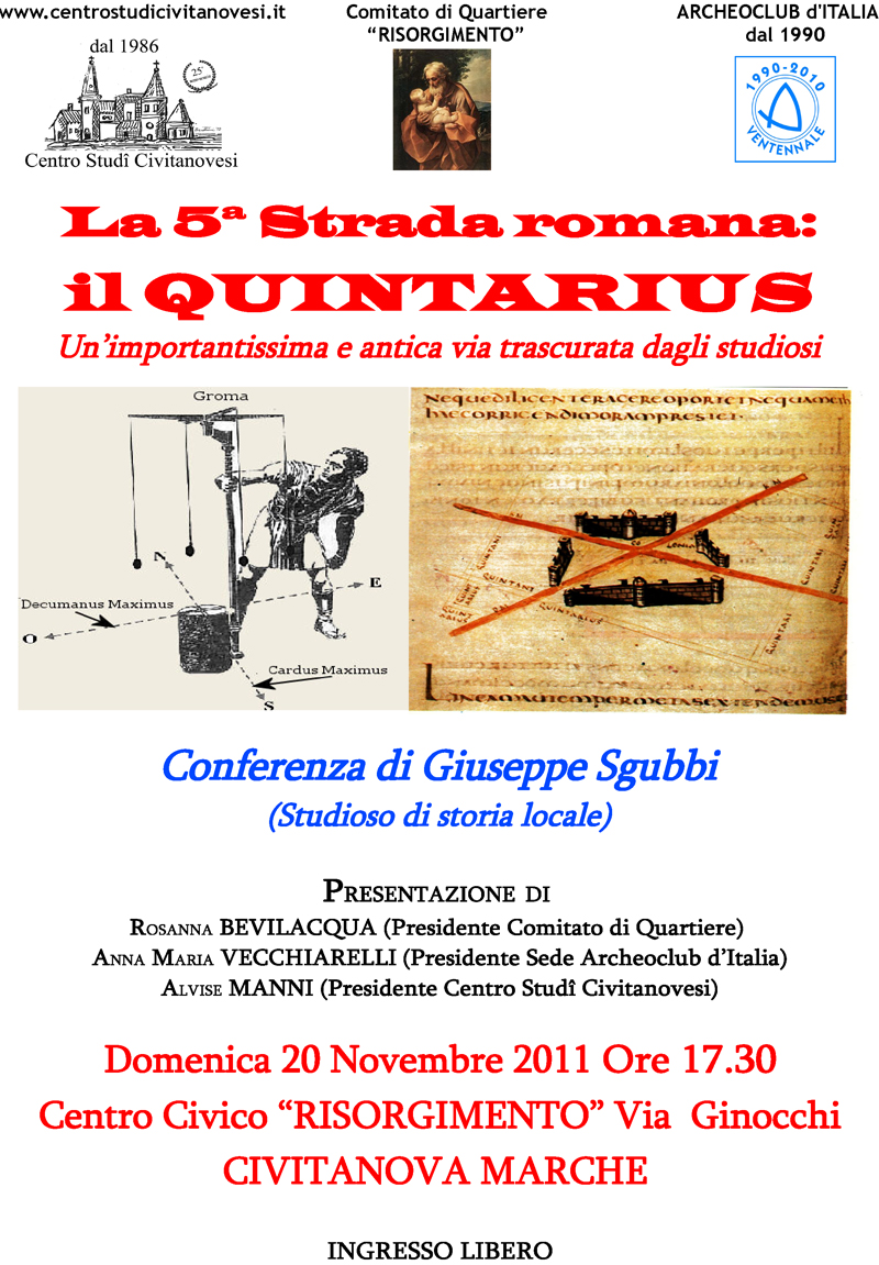 La 5a Strada Romana, il Quintarius. Conferenza di Giuseppe Sgubbi Domenica 20 novembre 2011 ore 17.30 presso il Centro Civico del quartiere Risorgimento in via Ginocchi a Civitanova Marche